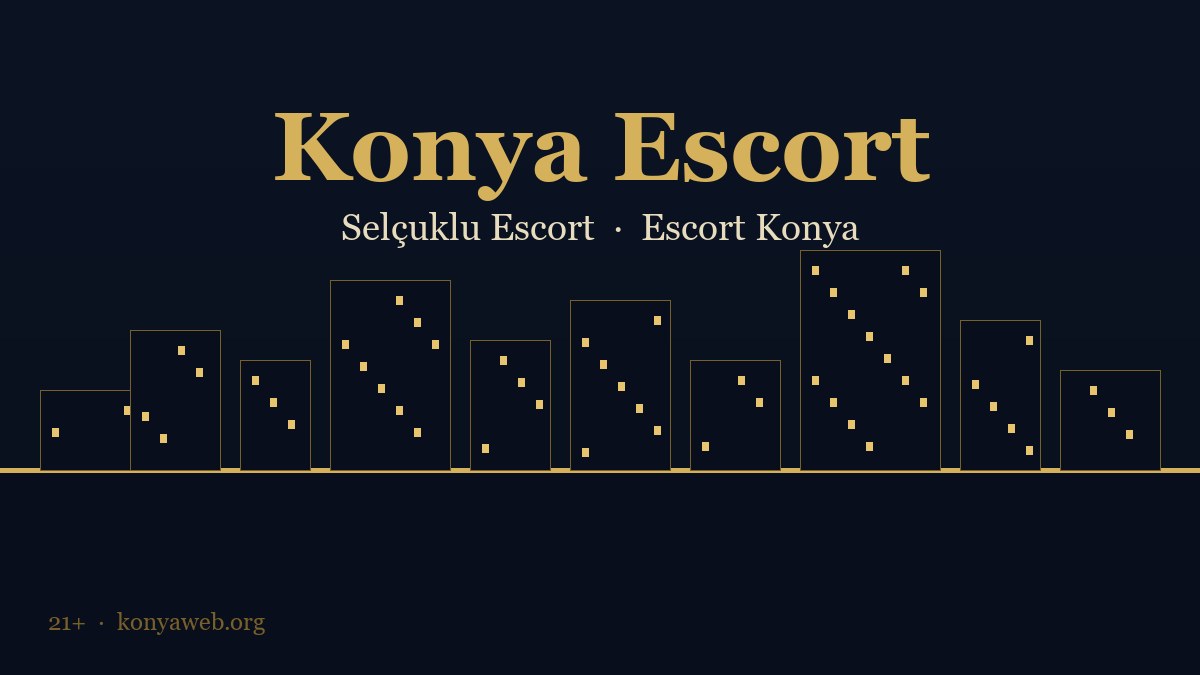 Konya Escort | Selçuklu Escort | Escort Konya